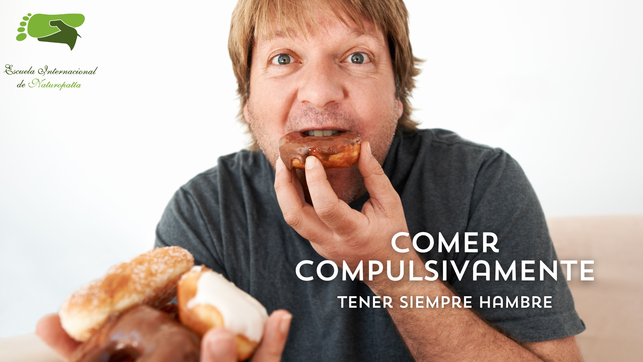 Comer compulsivamente… tener siempre hambre